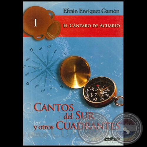 CANTOS DEL SUR Y OTROS CUADRANTES - El Cántaro de Acuario I - Por EFRAÍN ENRÍQUEZ GAMÓN - Año 2009